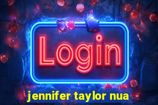 jennifer taylor nua